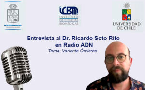 Entrevista al Dr, Ricardo Soto Rifo, sobre Ómicron