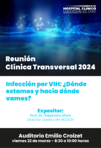 Reunión Clínica Transversal HCUCH: Infección por VIH ¿Dónde estamos y hacia donde vamos?