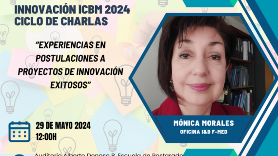 Ciclo de Charlas Innovación – 29 de mayo 12h: Mónica Morales, Subdirectora de Dirección de Investigación e Innovación. Facultad Medicina Uchile