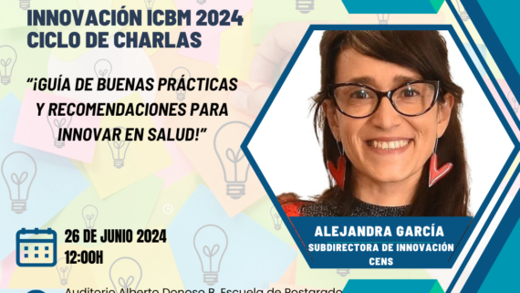 Ciclo de Charlas Innovación – 26 de junio – Alejandra García, Subdirectora de Innovación CENS