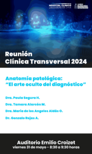 Reunión Clínica Transversal HCUCH: Anatomía patológica «El arte oculto del diagnóstico»