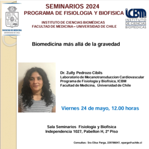 Seminario Programa de Fisiología y Biofísica – «Biomedicina más allá de la gravedad» – Dra. Zully Pedrozo – 24 de mayo 12h