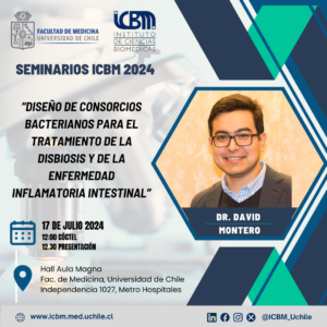 Seminarios ICBM 2024 – Dr. David Montero – “Diseño de consorcios bacterianos para el tratamiento de la disbiosis y de la enfermedad inflamatoria intestinal”