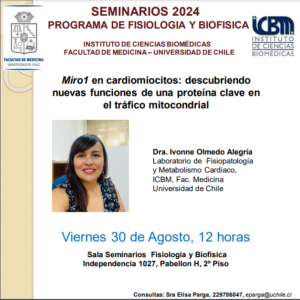 Seminario Programa de Fisiología y Biofísica – «Miro1 en cardiomiocitos: descubriendo nuevas funciones de una proteína clave en el tráfico mitocondrial» – Dra. Ivonne Olmedo – 30 de agosto 12h