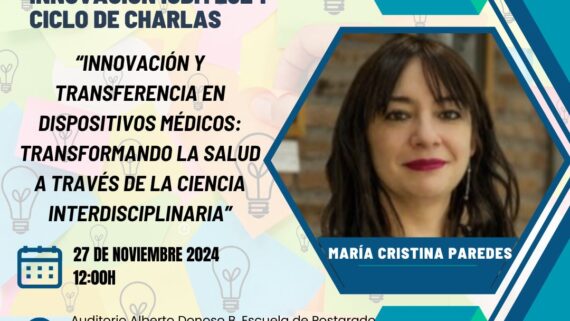 Innovación ICBM – Ciclo de Charlas – 27 de noviembre – María Cristina Paredes – Innovación y transferencia en dispositivos médicos: transformando la salud a través de la ciencia interdisciplinaria